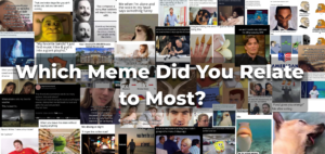 which-meme-did-you-relate-to-most